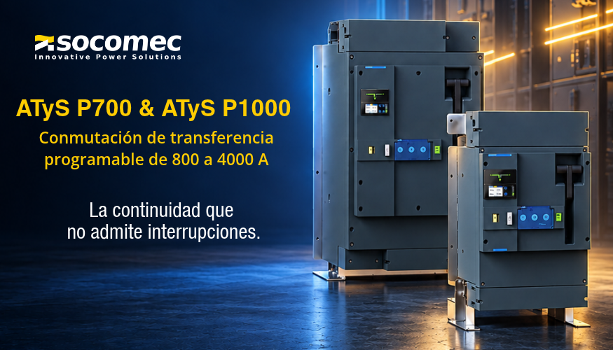 Socomec lanza los nuevos ATyS P700 y P1000 para reforzar la continuidad eléctrica en entornos críticos